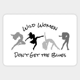 Wild Women Don't Get the Blues Magnet